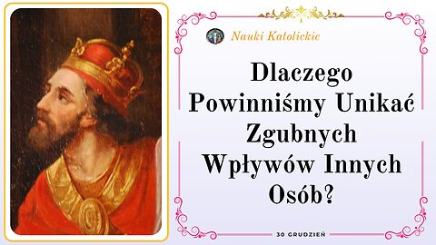 Dlaczego Powinniśmy Unikać Zgubnych Wpływów Innych Osób? | 30 Grudzień