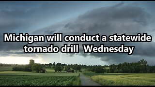 Michigan will conduct a statewide tornado drill Wednesday