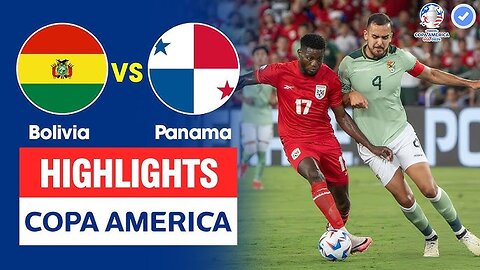 Copa America Highlights: Bolivia vs Panama