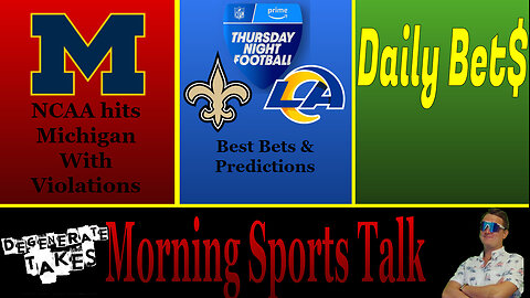 Morning Sports Talk: Michigan Gets Served by NCAA & TNF Picks & Predictions