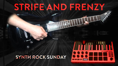 Strife and Frenzy - Synth Rock on a Sunday