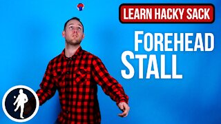 Forehead Stall Hack Sack Trick - Learn How