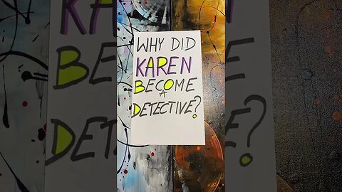 🕵️‍♀️Karen Takes on a New Career: Detective Work!😂