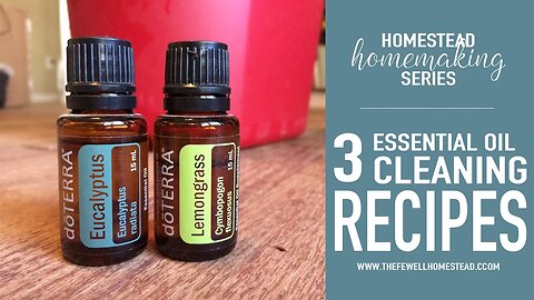 3 Essential OIl Cleaning Recipes | Homestead Homemaking
