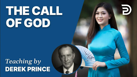 The Call Of God - Derek Prince