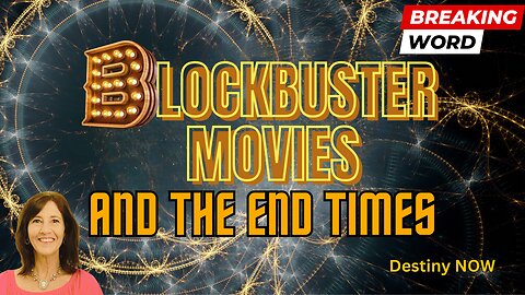 Blockbuster Movies and the End Times