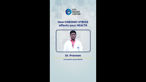 How CHRONIC STRESS Affects your Health | Expert Tips to Overcome Stress | Citi Neuro Centre