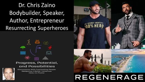 Dr Chris Zaino - Bodybuilder, Speaker, Author, Entrepreneur; Resurrecting Superheroes (In All Of Us)