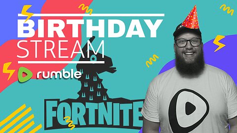 🎂 Birthday Stream!! 🎂 - #RumbleTakover