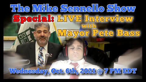 Mike Sennello Show Special: LIVE Interview with Mayor Pete Bass