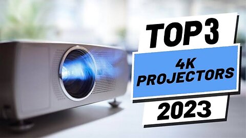 Top 3 : 4K Projector 2023