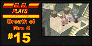 El El Plays Breath of Fire 4 Episode 15: Flying High Again