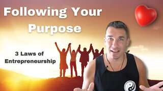 How to Make a Living Doing What You Love | The 3 Laws of Purpose Driven Entrepreneurship