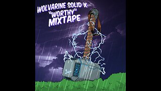 Wolvarine Solid X "Worthy" Mixtape