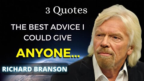 3 Richard Branson Quotes (13-15) you should know Before It's Too Late In Life