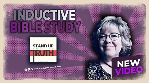 Inductive Bible Study - Stand Up For The Truth (7/20) w/ Ruth Christian