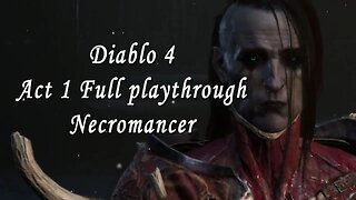 Diablo 4 Gameplay - Full Act 1 Playthrough Necromancer