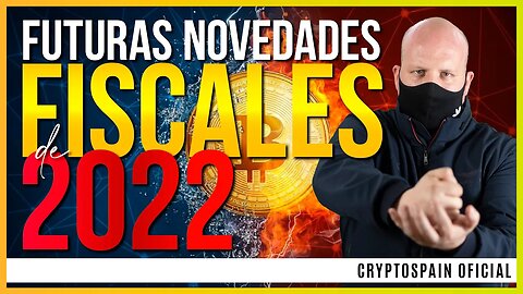 ⚠️ ÚLTIMA HORA: FUTURAS NOVEDADES FISCALES 2022