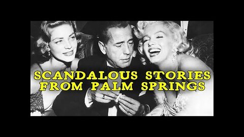 Palm Springs - The Craziest Old Hollywood Celebrity Scandals