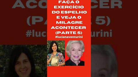 Faça o exercício do espelho e veja o milagre acontecer (parte 5) #shorts #lucianaventurini