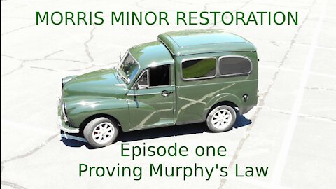 Morris Minor Resto Part 1 - Proving Murphy's Law