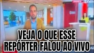 Vejam o que um reporter fala ao vivo de sua própria emissora.