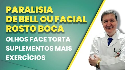 PARALISIA DE BELL OU FACIAL ROSTO BOCA OLHOS FACE TORTA SUPLEMENTOS + EXERCÍCIOS ZAP 15-99644-8181