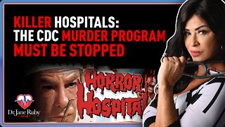 Killer Hospitals: The CDC Murder Program Must Be Stopped