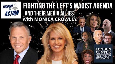 Fighting the Left's Maoist Agenda and their #Media Allies - with Monica Crowley