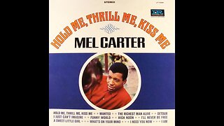 Mel Carter "Hold Me, Thrill Me, Kiss Me"