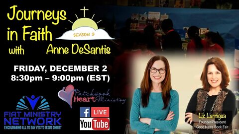 Journeys in Faith with Anne DeSantis presents Liz Lantigua Ep 111