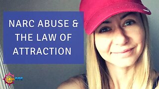 Narcissistic Abuse & the Law of Attraction