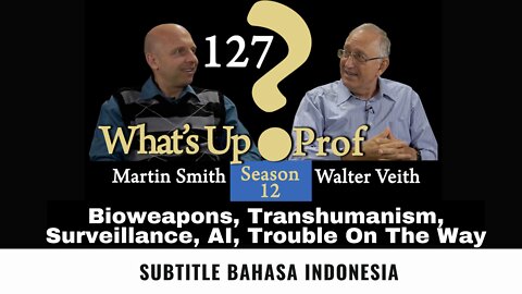 Bioweapons, Transhumanism, Surveillance, AI,Trouble On The Way - WUP 127 (Subtitle Indonesia)