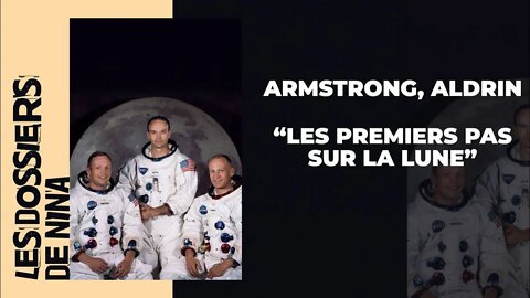 Les dossiers de Nina - Armstrong, Aldrin "Les premiers pas sur la lune"