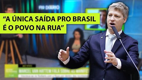 Marcel Van Hattem fala sobre as manifestações no atual momento do Brasil