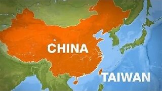 Why watch China Taiwan situation?