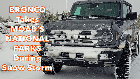 BRONCO ADVENTURES TAKES ON MOAB'S NATIONAL PARKS DURING SNOWSTORM - PART 2 | The Bronco Adventures