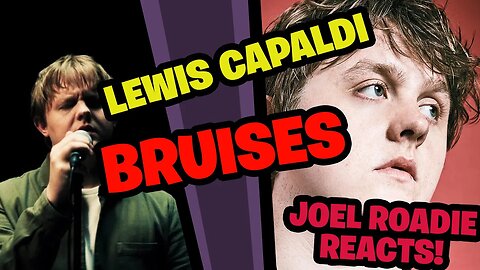 Lewis Capaldi - Bruises (Official Live Video) - Roadie Reacts
