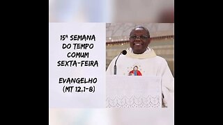 Homilia de Hoje | Padre José Augusto 15/07/22