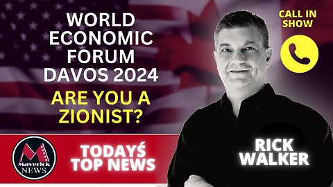 Maverick News Live: World Economic Forum Starts 2024 | Trump Landslide In Iowa | Zionism