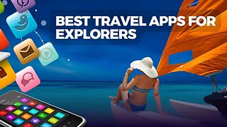 Unlocking the World : Best Travel Apps for Explorers