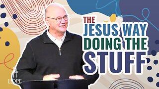 The Jesus Way: Doing the Stuff | Hope Community Church | Pastor Jeff Orluck