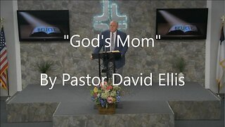 "God's Mom" By Pastor David Ellis