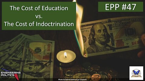 The Cost of Education vs. The Cost of Indoctrination (EPP #47)