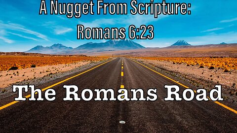 A Nugget From Scripture | Romans 6:23 | The Wages Of Sin | The Romans Road