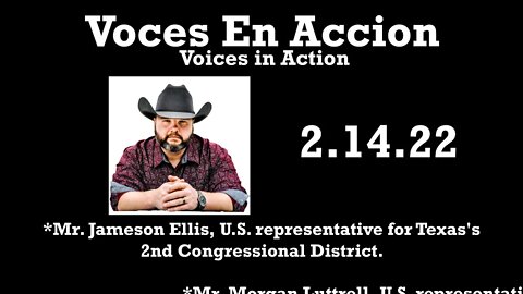 2.14.22 - Mr. Jameson Ellis, Running for U.S. representative for Texas's 2nd Congressional District