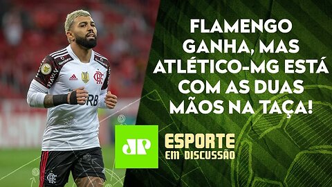 Flamengo e Atlético-MG VENCEM, e é QUASE IMPOSSÍVEL o Galo perder o TÍTULO! | ESPORTE EM DISCUSSÃO