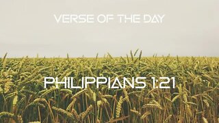 August 19, 2022 - Philippians 1:21 // Verse of The Day