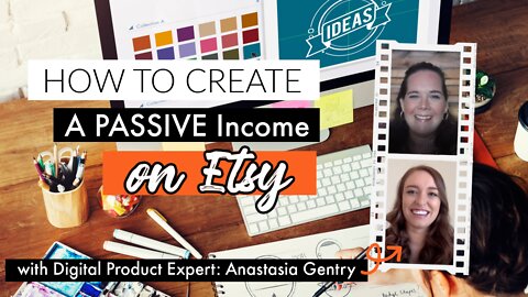 Podcast Episode 22: How to Create a PASSIVE Income on Etsy