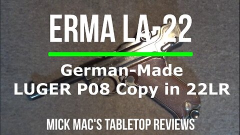 ERMA-WERKE LA22 Semi-Automatic 22LR Pistol Tabletop Review - Episode #202407